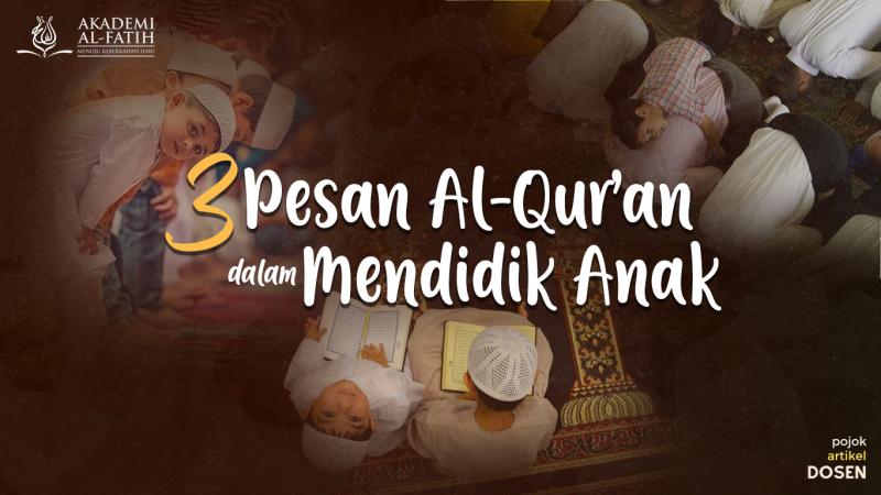 3 Pesan Al-Qur’an dalam Mendidik Anak